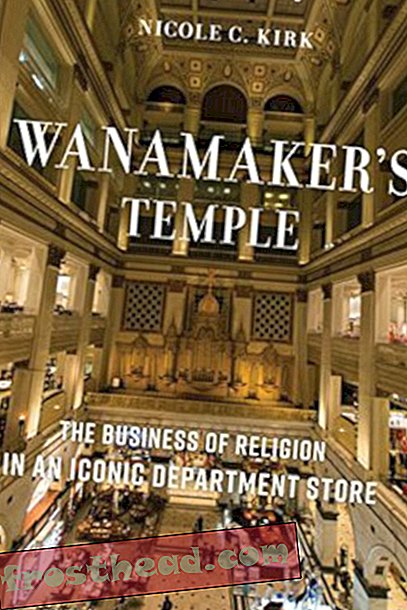 Preview thumbnail for 'Wanamaker's Temple: The Business of Religion in an Iconic Department Store